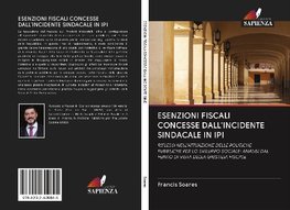 ESENZIONI FISCALI CONCESSE DALL'INCIDENTE SINDACALE IN IPI