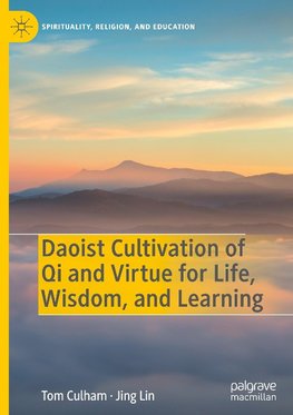 Daoist Cultivation of Qi and Virtue for Life, Wisdom, and Learning