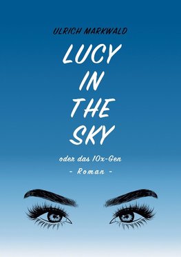 Lucy in the Sky oder das 10x-Gen