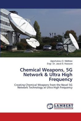 Chemical Weapons, 5G Network & Ultra High Frequency