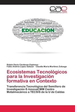 Ecosistemas Tecnológicos para la Investigación formativa en Contexto