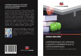 L'APPRENTISSAGE DE CERTAINS CONCEPTS GRAMMATICAUX ET ORTHOGRAPHIQUES