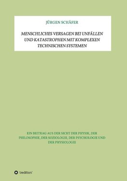 Menschliches Versagen bei Unfällen und Katastrophen bei komplexen technischen Systemen