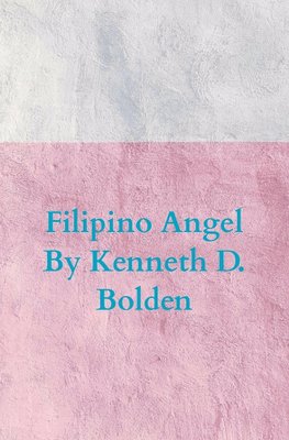 Filipino Angel By Kenneth D. Bolden