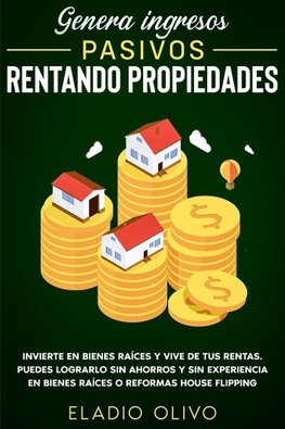 Genera ingresos pasivos rentando propiedades