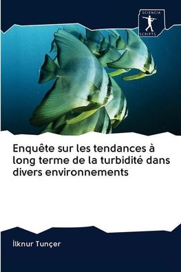 Enquête sur les tendances à long terme de la turbidité dans divers environnements