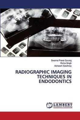 RADIOGRAPHIC IMAGING TECHNIQUES IN ENDODONTICS