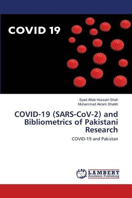 COVID-19 (SARS-CoV-2) and Bibliometrics of Pakistani Research