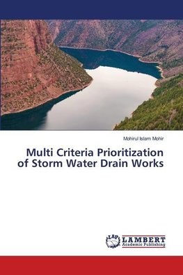 Multi Criteria Prioritization of Storm Water Drain Works