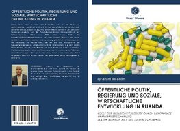 ÖFFENTLICHE POLITIK, REGIERUNG UND SOZIALE, WIRTSCHAFTLICHE ENTWICKLUNG IN RUANDA