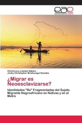 ¿Migrar es Neoesclavizarse?