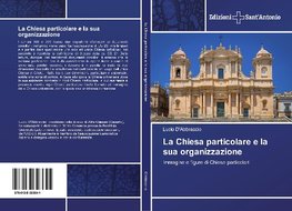 La Chiesa particolare e la sua organizzazione