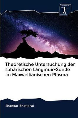 Theoretische Untersuchung der sphärischen Langmuir-Sonde im Maxwellianischen Plasma