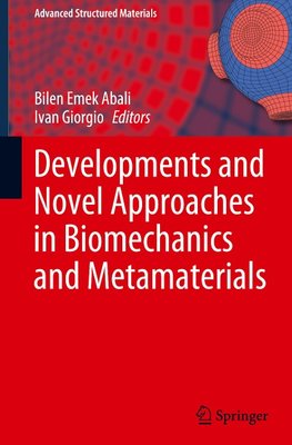 Developments and Novel Approaches in Biomechanics and Metamaterials