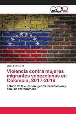 Violencia contra mujeres migrantes venezolanas en Colombia, 2017-2019