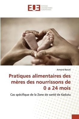 Pratiques alimentaires des mères des nourrissons de 0 a 24 mois