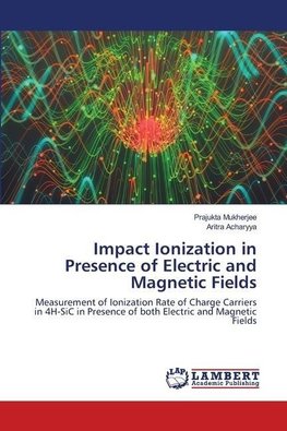 Impact Ionization in Presence of Electric and Magnetic Fields