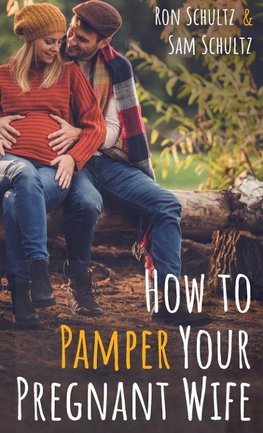 How to Pamper Your Pregnant Wife