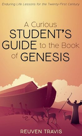 A Curious Student's Guide to the Book of Genesis