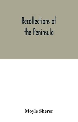 Recollections of the Peninsula