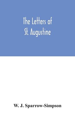 The letters of St. Augustine