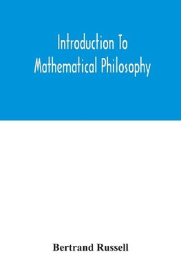 Introduction to mathematical philosophy