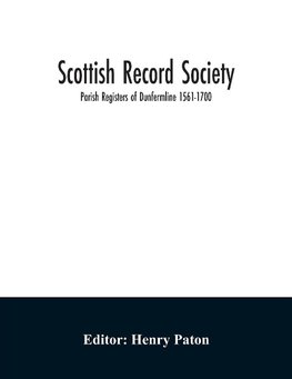 Scottish Record Society; Parish Registers of Dunfermline 1561-1700