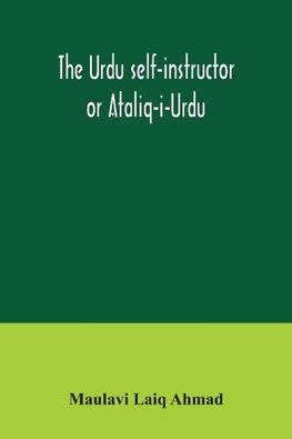 The Urdu self-instructor or Ataliq-i-Urdu