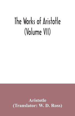 The works of Aristotle (Volume VII)