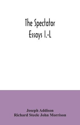 The Spectator; essays I.-L