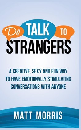 DO TALK TO STRANGERS