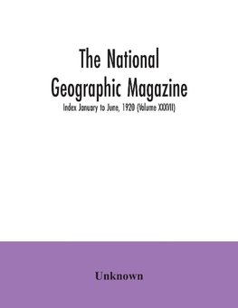 The National geographic Magazine; Index January to June, 1920 (Volume XXXVII)