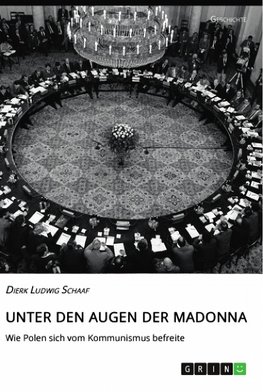 Unter den Augen der Madonna. Wie Polen sich vom Kommunismus befreite