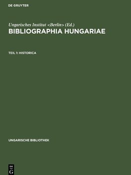 Bibliographia Hungariae, Teil 1, Historica