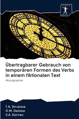 Übertragbarer Gebrauch von temporären Formen des Verbs in einem fiktionalen Text