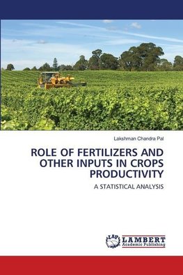 ROLE OF FERTILIZERS AND OTHER INPUTS IN CROPS PRODUCTIVITY