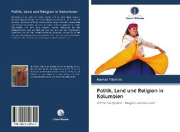 Politik, Land und Religion in Kolumbien