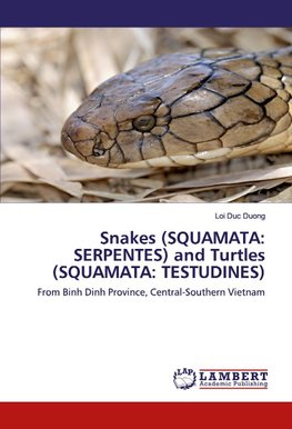 Snakes (SQUAMATA: SERPENTES) and Turtles (SQUAMATA: TESTUDINES)