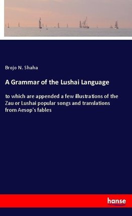 A Grammar of the Lushai Language