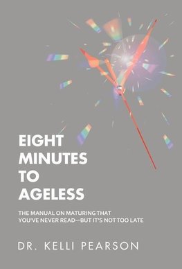 Eight Minutes to Ageless