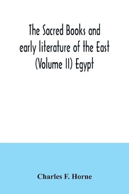 The sacred books and early literature of the East (Volume II) Egypt