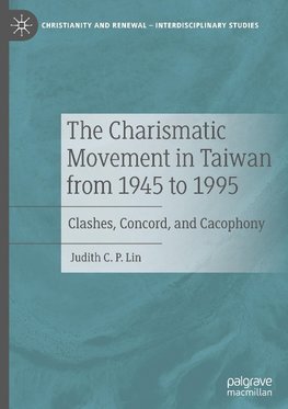 The Charismatic Movement in Taiwan from 1945 to 1995