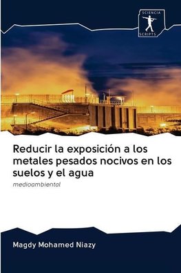 Reducir la exposición a los metales pesados nocivos en los suelos y el agua