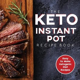 The Keto Instant Pot Recipe Book