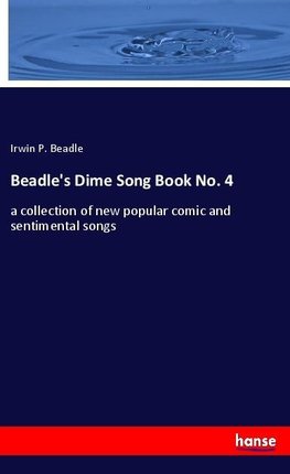 Beadle's Dime Song Book No. 4