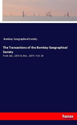 The Transactions of the Bombay Geographical Society