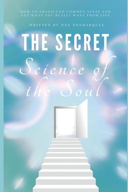 The Secret Science of the Soul