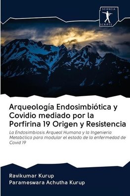 Arqueología Endosimbiótica y Covidio mediado por la Porfirina 19 Origen y Resistencia