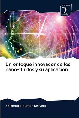 Un enfoque innovador de los nano-fluidos y su aplicación