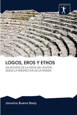 LOGOS, EROS Y ETHOS